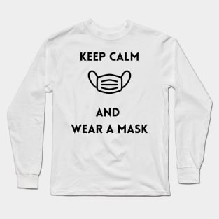 Keep Calm and Wear a Mask Long Sleeve T-Shirt